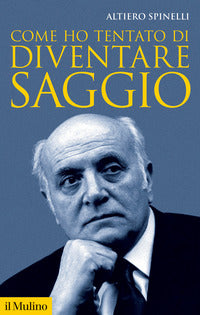 Come ho tentato di diventare saggio 