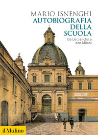Autobiografia della scuola - da de sanctis a don milani 