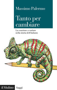 Tanto per cambiare - la coazione a variare nella storia dell'italiano 