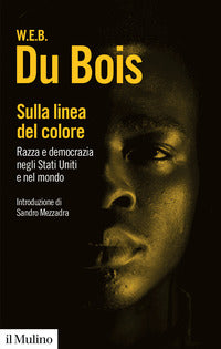Sulla linea del colore - razza e democrazia negli stati uniti e nel mondo 