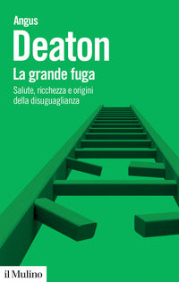 Grande fuga - salute ricchezza e origini della disuguaglianza 