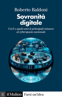 Sovranita' digitale - cos'e' e quali sono le principali minacce al cyberspazio nazionale 