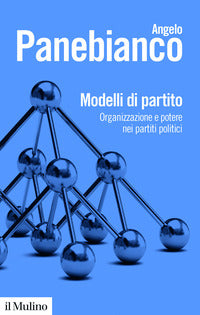 Modelli di partito - organizzazione e potere nei partiti politici 