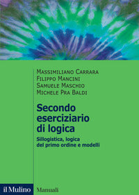 Secondo eserciziario di logica. sillogistica, logica del primo ordine e modelli 