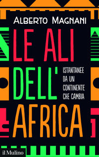 Ali dell'africa - istantanee da un continente che cambia 