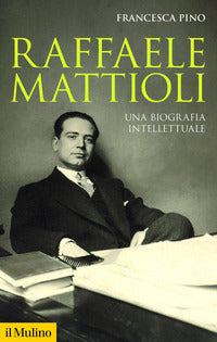 Raffaele mattioli - una biografia intellettuale 