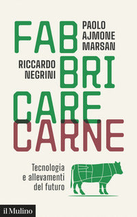 Fabbricare carne - tecnologia e allevamenti del futuro 