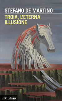 Troia l'eterna illusione 