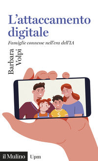 Attaccamento digitale - famiglie connesse nell'era dell'ia 