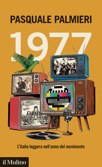 1977 - l'italia leggera nell'anno del movimento 