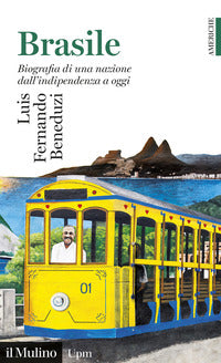 Brasile - biografia di una nazione dall'indipendenza a oggi 
