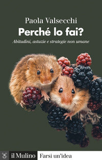 Perche' lo fai ? - abitudini astuzie e strategie non umane 