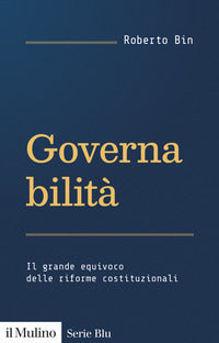 Governabilita' - il grande equivoco delle riforme costituzionali 