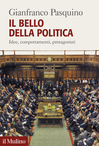 Bello della politica - idee comportamenti protagonisti 