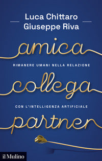 Amica collega partner - rimanere umani nella relazione con l'intelligenza artificiale 