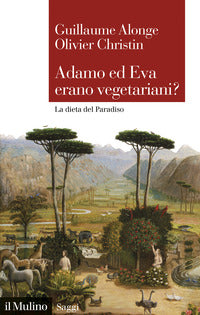 Adamo ed eva erano vegetariani ? la dieta del paradiso 