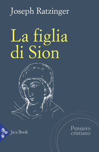 Figlia di sion - la devozione a maria nella chiesa 