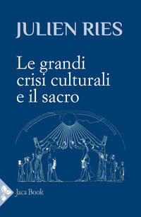 Grandi crisi culturali e il sacro 