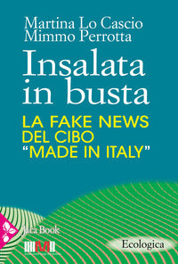 Insalata in busta - la fake news del cibo made in italy 