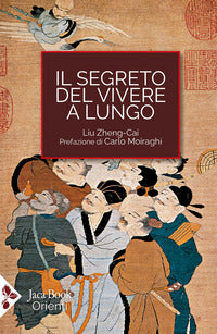 Segreto del vivere a lungo - per una serena longevita' 