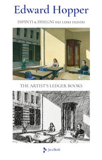 Edward hopper - dipinti e disegni dai libri mastri 