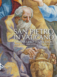 San pietro in vaticano - i mosaici e lo spazio sacro 