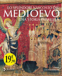 Splendore nascosto del medioevo - arti minori v - xiv secolo 