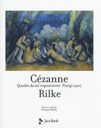 Cezanne rilke quadri da un'esposizione - parigi 1907 