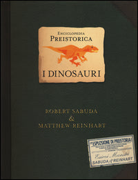 Dinosauri - enciclopedia preistorica 
