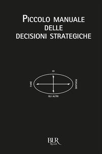 Piccolo manuale delle decisioni strategiche 
