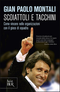Scoiattoli e tacchini - come vincere nelle organizzazioni con il gioco di squadra 