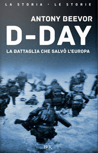 D-day - la battaglia che salvo' l'europa 