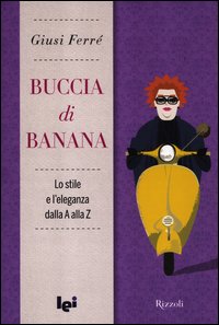 Buccia di banana - lo stile e l'eleganza dalla a alla z 