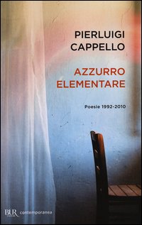 Azzurro elementare - poesie 1992 - 2010 