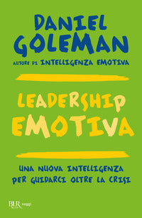 Leadership emotiva - una nuova intelligenza per guidarci oltre la crisi 