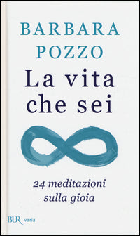 Vita che sei - 24 meditazioni sulla gioia 