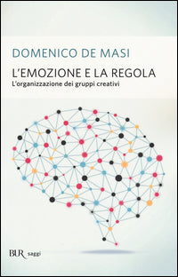 Emozione e la regola - l'organizzazione dei gruppi creativi 