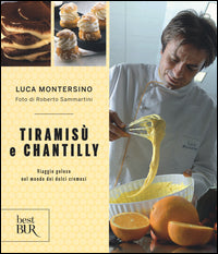 Tiramisu' e chantilly - viaggio goloso nel mondo dei dolci cremosi 