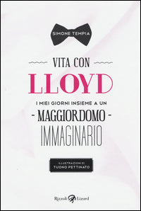 Vita con lloyd - i miei giorni insieme a un maggiordomo immaginario 
