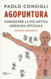 Agopuntura - conoscere la piu' antica medicina ufficiale 