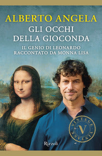 Occhi della gioconda - il genio di leonardo raccontato da monna lisa 