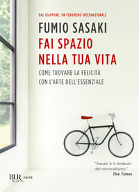 Fai spazio nella tua vita - come trovare la felicita' con l'arte dell'essenziale 