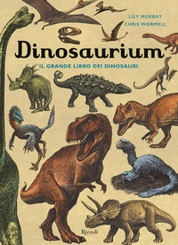 Dinosaurium - il grande libro dei dinosauri 