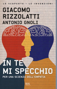 In te mi specchio - per una scienza dell'empatia 