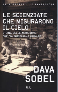 Scienziate che misurarono il cielo 