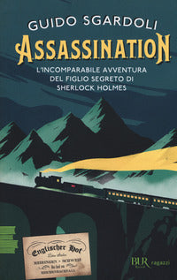 Assassination - l'incomparabile avventura del figlio segreto di shelock holmes 