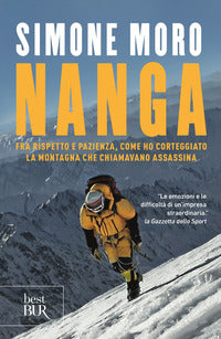 Nanga - fra rispetto e pazienza come ho corteggiato la montagna che chiamavano assassina 