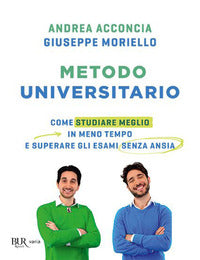 Metodo universitario - come studiare meglio in meno tempo e superare gli esami senza ansia 