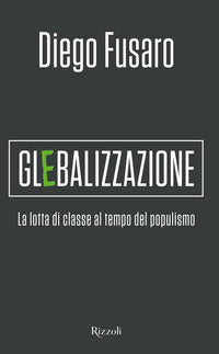 Glebalizzazione - la lotta di classe al tempo del populismo 