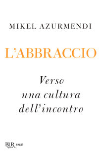 Abbraccio - verso una cultura dell'incontro 